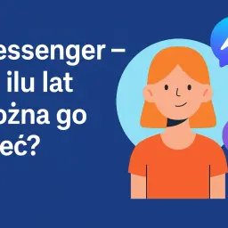 Grafika pyta: Messenger - od ilu lat można go mieć? Widoczna dziewczynka i symbol 13+ sugerują wiek.