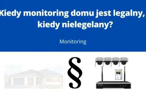 Dom, paragraf i kamery monitoringu. Kiedy podsłuch na żywo jest legalny, a kiedy nie?