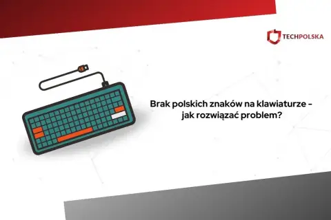 Ilustracja klawiatury z tekstem "Brak polskich znaków na klawiaturze – jak rozwiązać problem?".