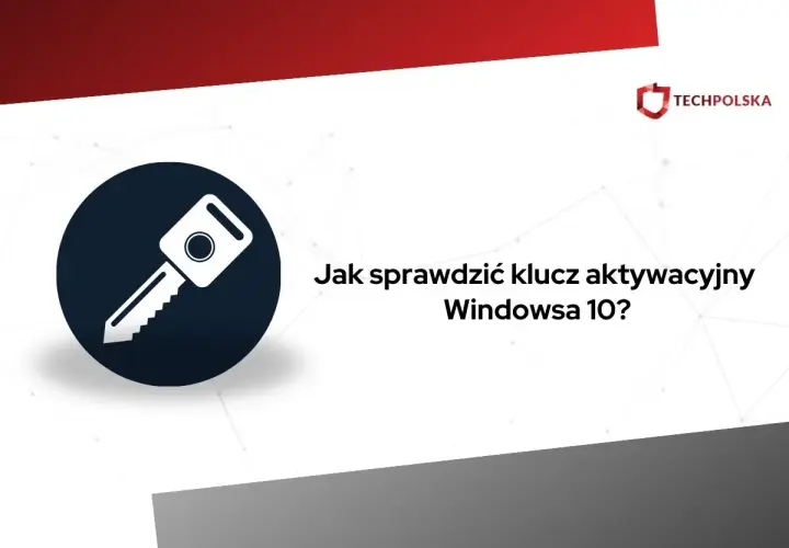 Ikona klucza i tekst "Jak sprawdzić klucz aktywacyjny Windowsa 10?".