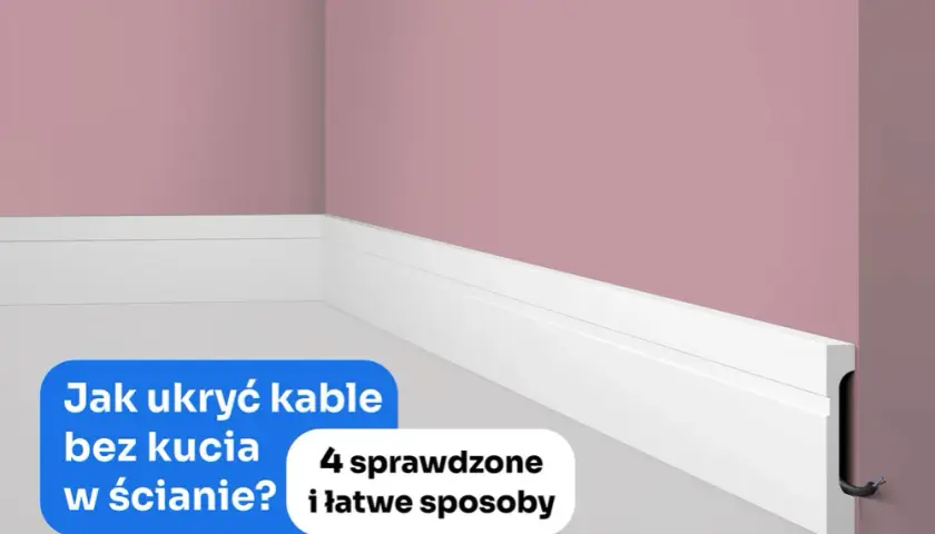 Jak schować kable w ścianie bez kucia - proste i skuteczne metody