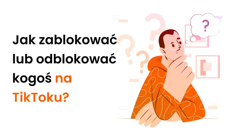 Ilustracja z pytaniem "Jak zablokować kogoś na TikToku?". Mężczyzna w okularach zastanawia się nad rozwiązaniem.