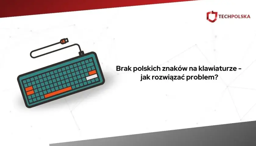 Ilustracja klawiatury z tekstem "Brak polskich znaków na klawiaturze – jak rozwiązać problem?".