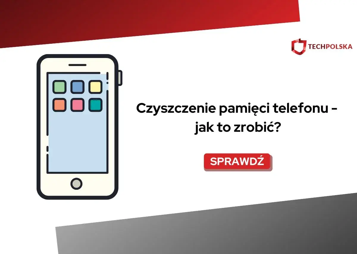 Ilustracja telefonu z ikonami aplikacji. Tekst: "Czyszczenie pamięci telefonu – jak to zrobić?". Przycisk "Sprawdź".